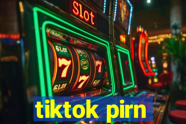 tiktok pirn